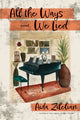 Book cover of: All the Ways We Lied. By: Aida Zilelian