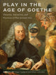 Book cover of: Play in the Age of Goethe. By: Edgar Landgraf