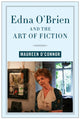 Book cover of: Edna O'Brien and the Art of Fiction. By: Maureen O'Connor