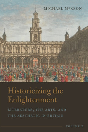 Historicizing the Enlightenment, Volume 2