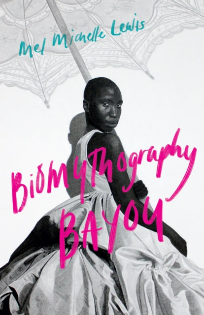 Book cover of: Biomythography Bayou. By: Mel Michelle Lewis