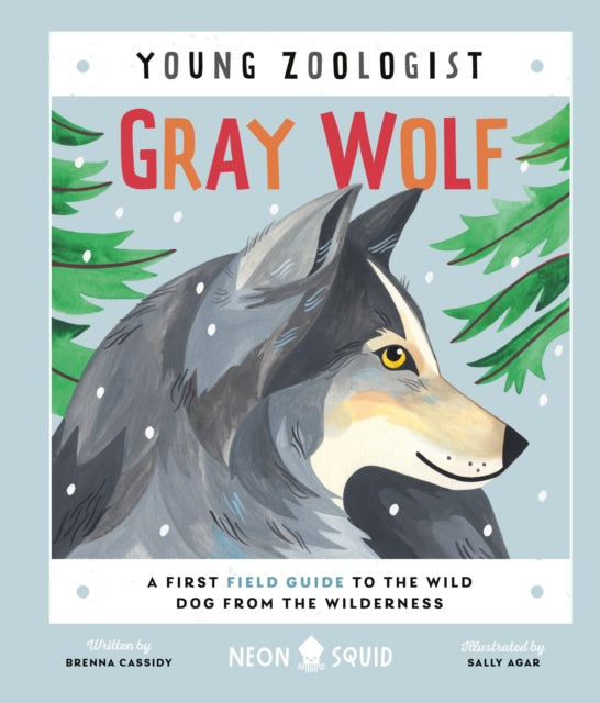 Book cover of: Gray Wolf (Young Zoologist). By: Brenna J. Cassidy