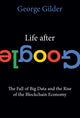 Book cover of: Life After Google. By: George Gilder