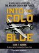 Book cover of: Into the Cold Blue. By: John Homan