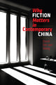 Book cover of: Why Fiction Matters in Contemporary China. By: David Wang
