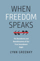 Book cover of: When Freedom Speaks – The Boundaries and the Boundlessness of Our First Amendment Right. By: Lynn Levine Greenky