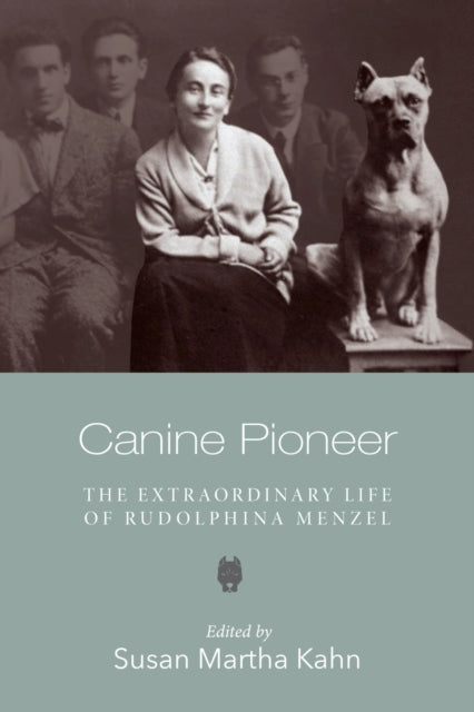 Book cover of: Canine Pioneer – The Extraordinary Life of Rudolphina Menzel. By: Susan Martha Kahn