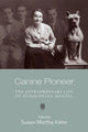 Book cover of: Canine Pioneer – The Extraordinary Life of Rudolphina Menzel. By: Susan Martha Kahn