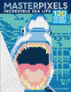 Book cover of: Masterpixels: Incredible Sea Life. By: Diego Jourdan Pereira