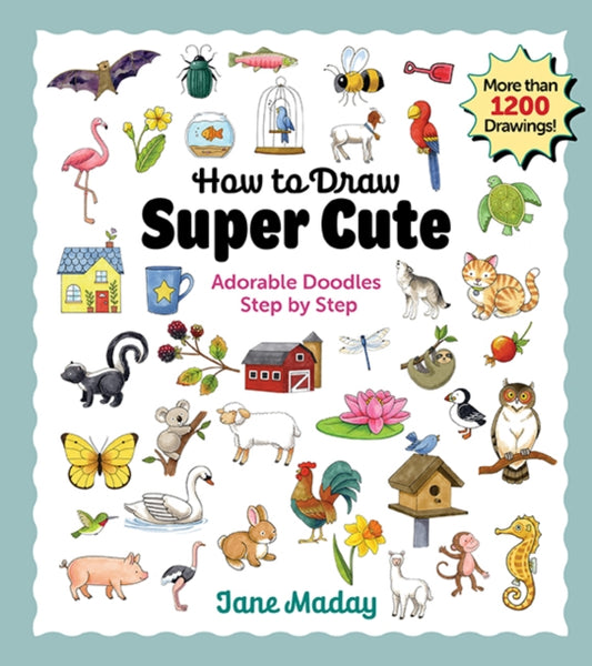 Book cover of: How to Draw Super Cute. By: Jane Maday