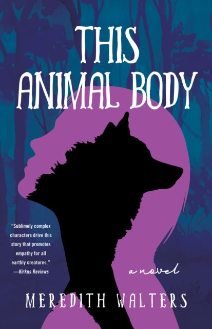 Book cover of: This Animal Body. By: Meredith Walters