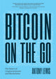 Book cover of: Bitcoin on the Go. By: Antony Lewis