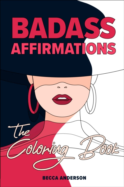 Book cover of: Badass Affirmations the Coloring Book. By: Becca Anderson