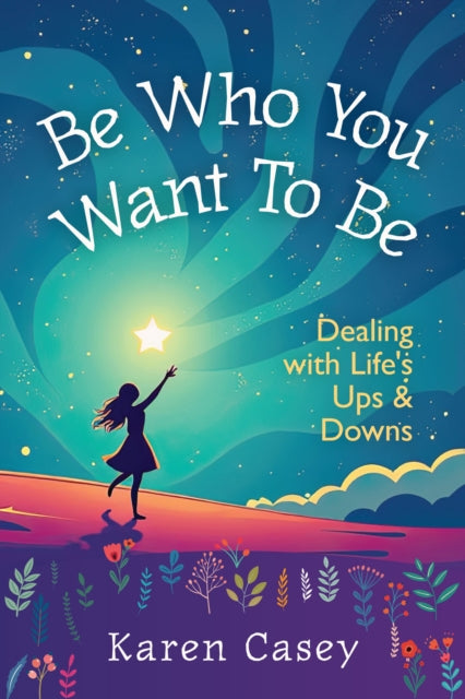 Book cover of: Be Who You Want to Be