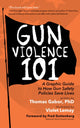 Book cover of: Gun Violence 101