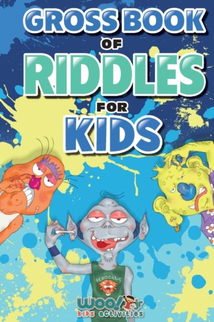 Book cover of: Gross Book of Riddles for Kids. By: Woo! Jr. Kids Activities Books