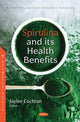 Book cover of: Spirulina and its Health Benefits. By: Jaylee Cochran
