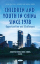 Book cover of: Children and Youth in China Since 1978. By: Johnston Wong Hong-Chung