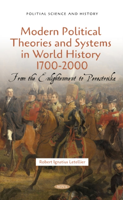 Book cover of: Modern Political Theories and Systems in World History 1700-2000. By: Robert Ignatius Letellier