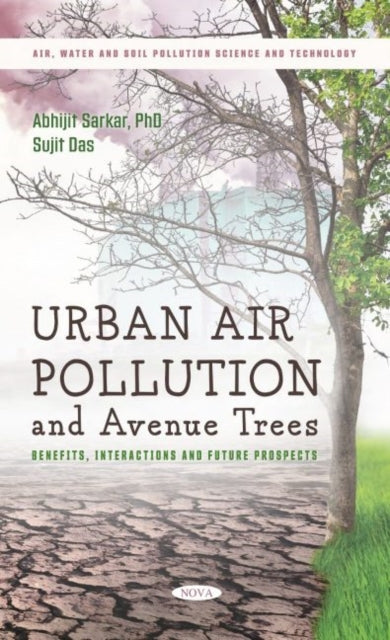 Book cover of: Urban Air Pollution and Avenue Trees. By: Abhijit Sarkar