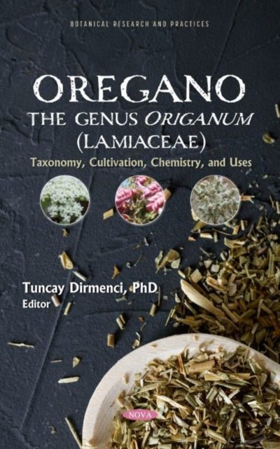 Book cover of: "Oregano" The genus Origanum (Lamiaceae). By: Tuncay Dirmenci