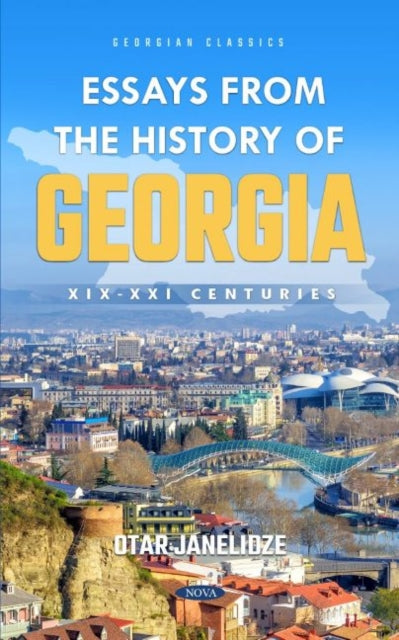 Book cover of: Essays from the History of Georgia. By: Otar Janelidze