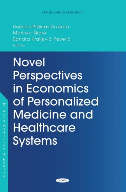 Book cover of: Novel Perspectives in Economics of Personalized Medicine and Healthcare Systems. By: Romina Prziklas Druzeta