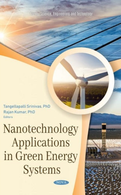 Book cover of: Nanotechnology Applications in Green Energy Systems. By: Tangellapalli Srinivas