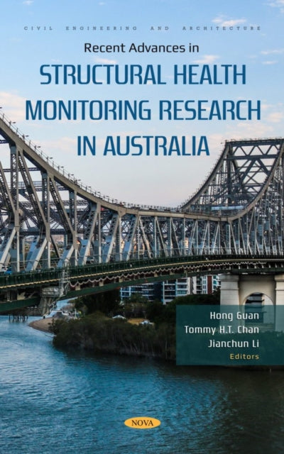 Book cover of: Recent Advances in Structural Health Monitoring Research in Australia. By: Hong Guan