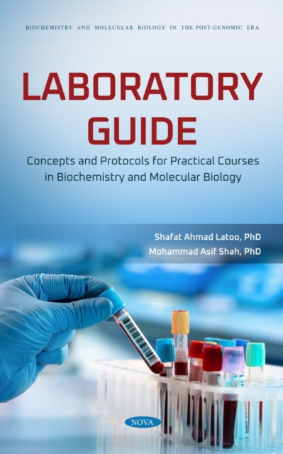 Book cover of: Laboratory Guide: Concepts and Protocols for Practical Courses in Biochemistry and Molecular Biology. By: Shafat A. Latoo