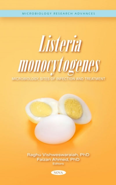 Book cover of: Listeria monocytogenes: Microbiology, Sites of Infection and Treatment. By: Raghu Vishweswaraiah