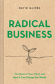 Book cover of: Radical Business. By: David Gaines