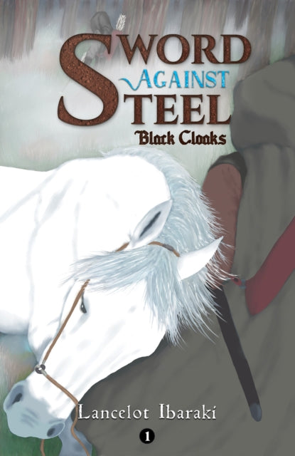 Book cover of: Sword Against Steel - 1. By: Lancelot Ibaraki