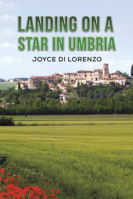 Book cover of: Landing on a Star in Umbria. By: Joyce Di Lorenzo