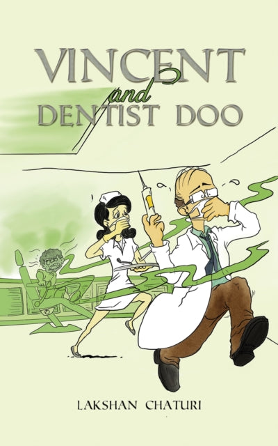 Book cover of: Vincent and Dentist Doo. By: Lakshan Chaturi