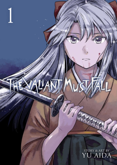 Book cover of: Valiant Must Fall Vol. 1. By: Yu Aida
