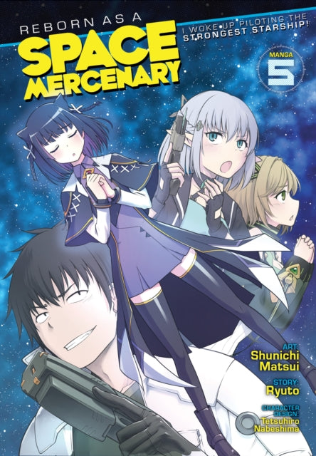 Book cover of: Reborn as a Space Mercenary: I Woke Up Piloting the Strongest Starship! (Manga) Vol. 5. By: Ryuto