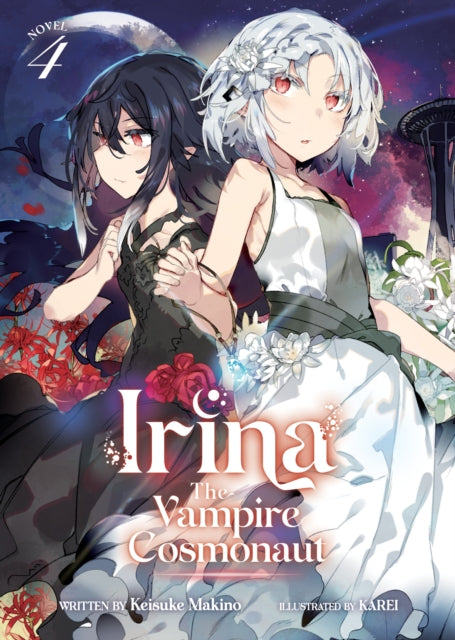 Book cover of: Irina: The Vampire Cosmonaut (Light Novel) Vol. 4. By: Keisuke Makino