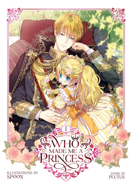 Book cover of: Who Made Me a Princess Vol. 1
