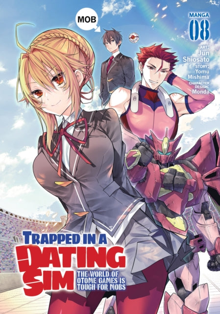 Book cover of: Trapped in a Dating Sim: The World of Otome Games is Tough for Mobs (Manga) Vol. 8. By: Yomu Mishima