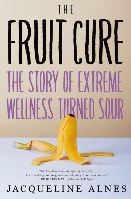 Book cover of: Fruit Cure. By: Jacqueline Alnes