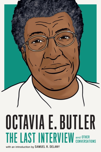 Book cover of: Octavia E. Butler: The Last Interview. By: Melville House
