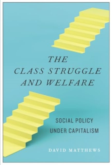 Book cover of: Class Struggle and Welfare. By: David Matthews