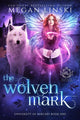 Book cover of: Wolven Mark. By: Megan Linski