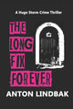 Book cover of: Long Fix Forever. By: Anton Lindbak