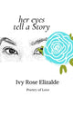 Book cover of: Her Eyes Tell a Story. By: Ivy Rose Elizalde