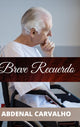 Book cover of: Breve Recuerdo. By: Abdenal Carvalho