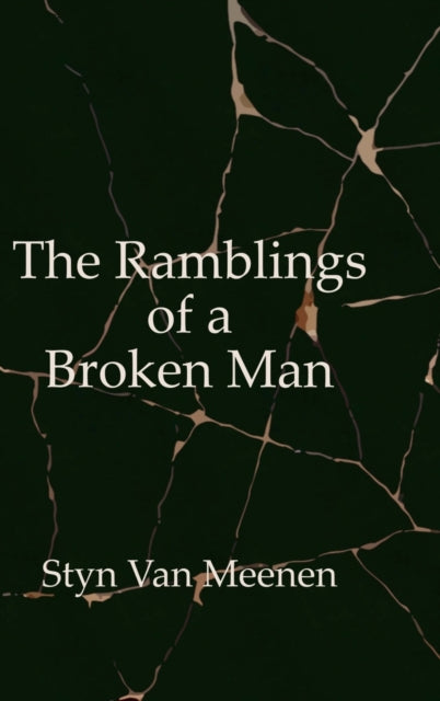 Book cover of: Ramblings of a Broken Man. By: Styn Van Meenen