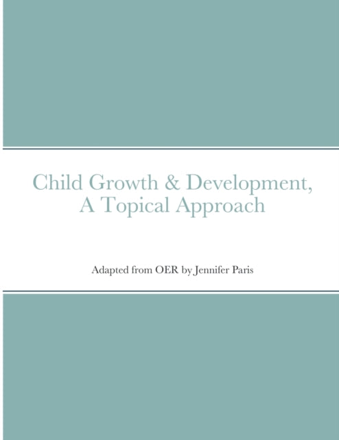 Book cover of: Child Growth & Development- Topical Approach. By: Jennifer Paris