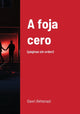 Book cover of: A foja cero. By: Gavrí Akhenazi